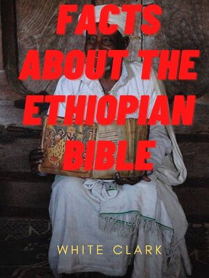 cover image of Facts about the Ethiopian bible